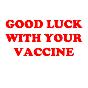 Good Luck With Your Vaccine - Womens Ringer Tee Design